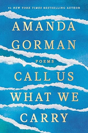 Call Us What We Carry:  Poems Hardcover