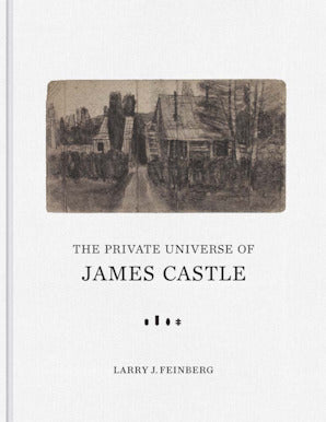 The Private Universe of James Castle