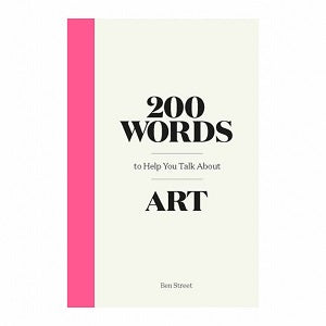 200 Words to Help You Talk About Art