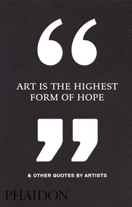 Art is the Highest Form of Hope