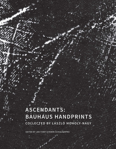 Ascendants:  Bauhaus Handprints
