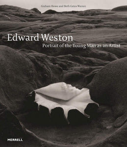 Edward Weston: Portrait of the Young Man As an Artist