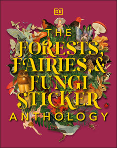 Forests, Fairies, & Fungi Sticker Anthology