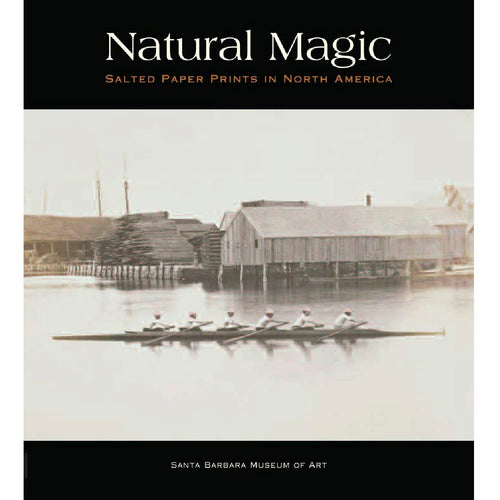 Natural Magic: Salted Paper Prints In North America