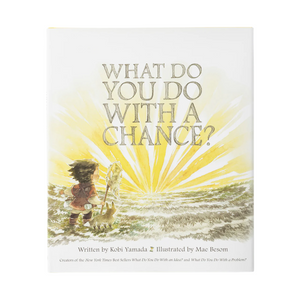 What Do You Do with a Chance?